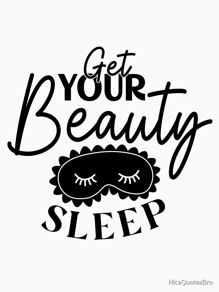Get Your Beauty Sleep | Sleep Wellness Quote Design by NiceQuotesBro