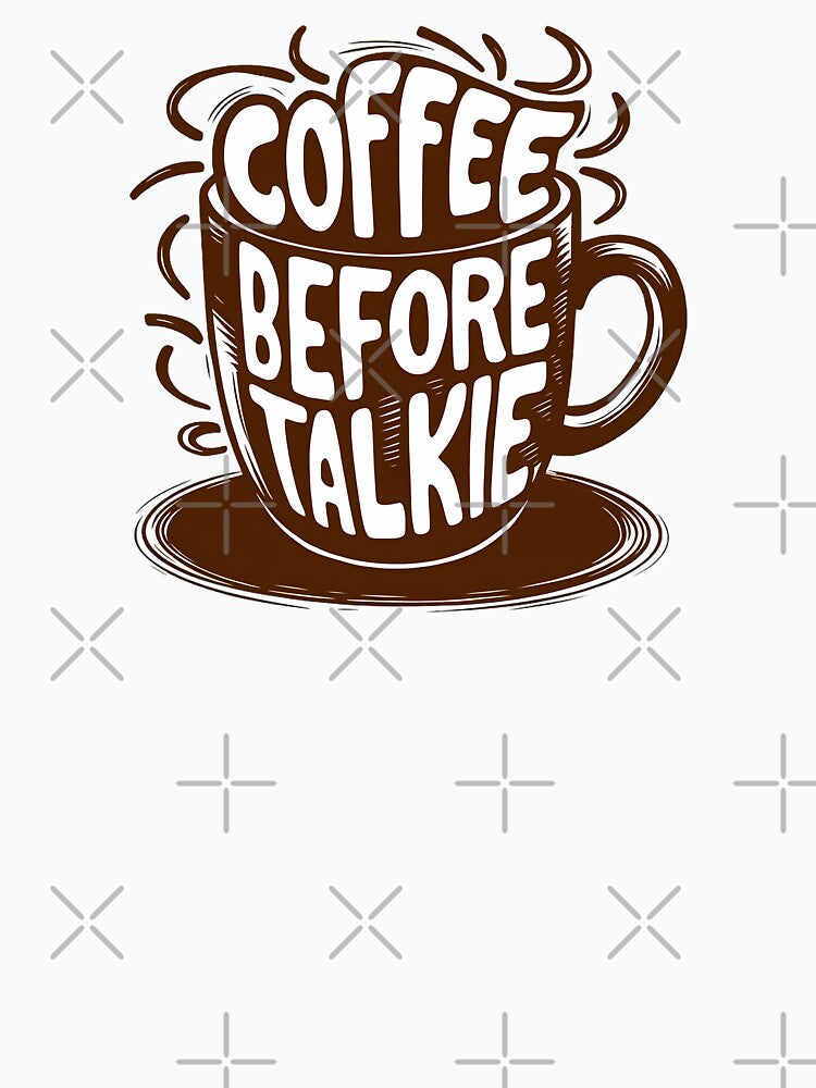 Coffee Before Talkie by ElegantOutlines