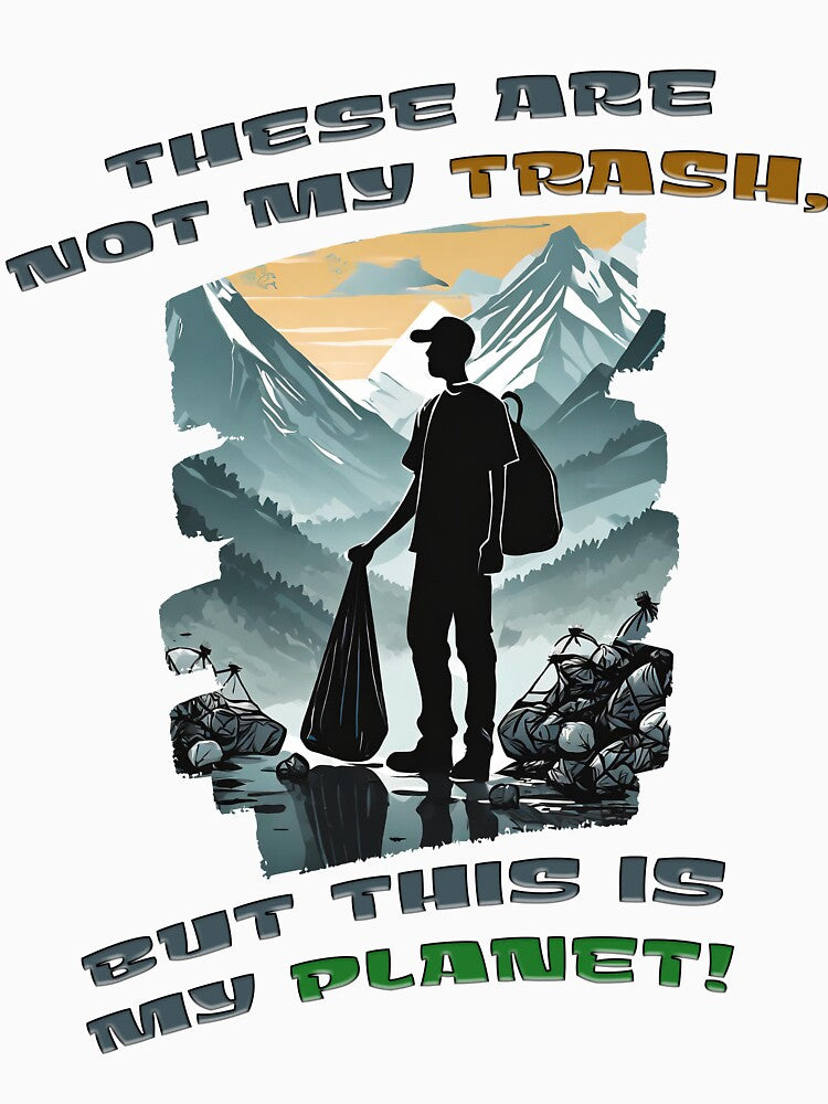 Eco Warrior's Resolve: Not My Trash, Our Planet by PapaMikeCrafts
