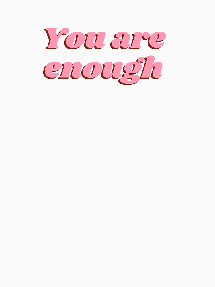 You are enough pink by thenewnormality