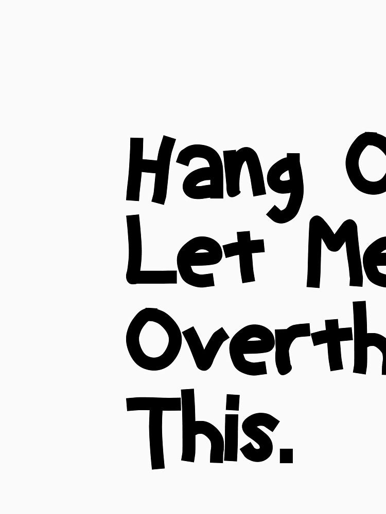 Hang on. Let me overthink this. by cute99store