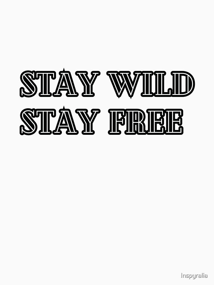 Stay wild, stay free by Inspyralia