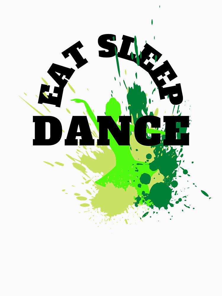 Eat Sleep Dance Repeat Green 2 by kyds