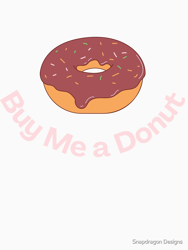 Buy Me A Donut by Snapdragon Designs