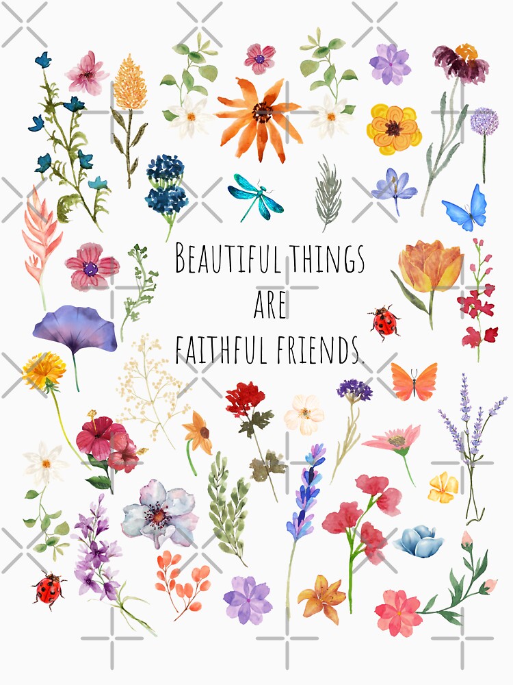 Beautiful Things are Faithful Friends Wildflowers by Neeshki
