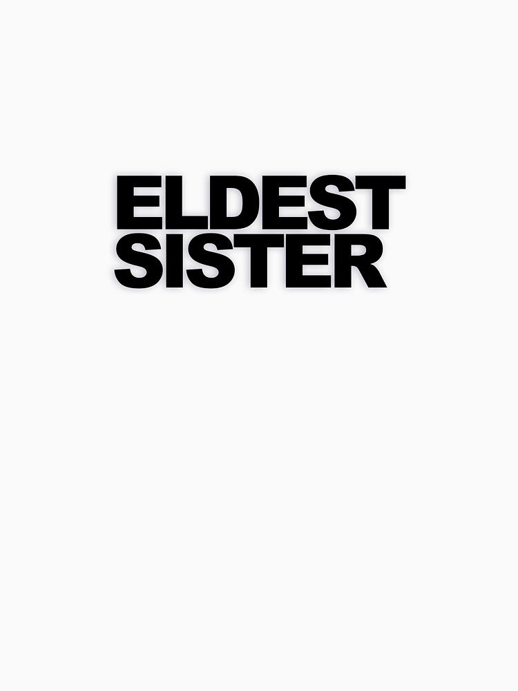 ELDEST SISTER — Black Minimal Bold Type Statement by WORDPAUSE