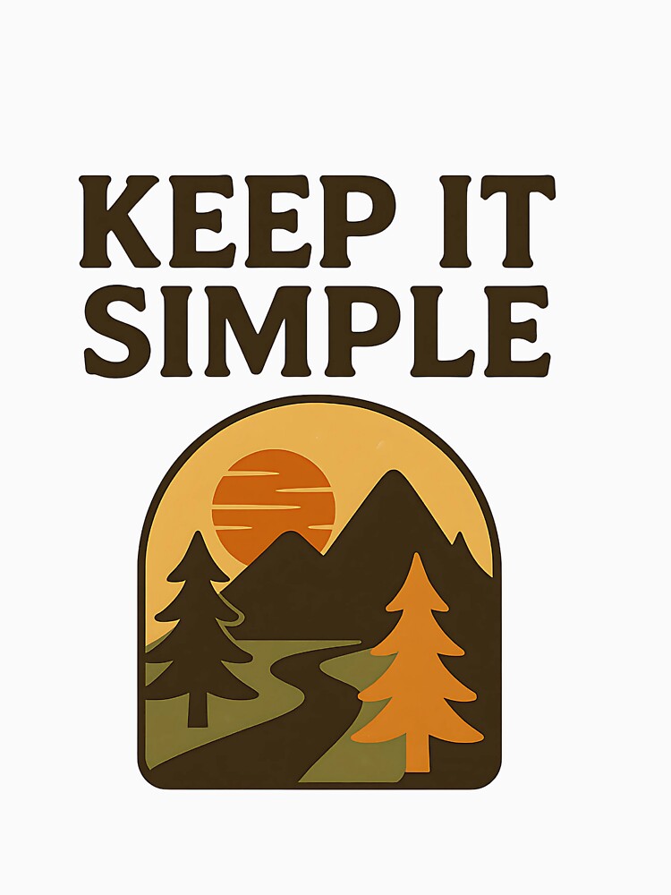 Keep It Simple | Retro Nature Lovers Quote | Minimalist Outdoor Design by Stylewhimsy