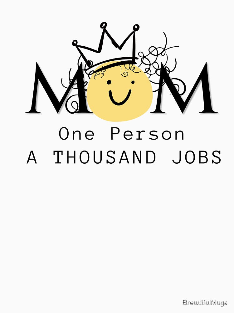 Mom One Person A Thousand Jobs – Funny Motherhood Gift Shirt & Mug by BrewtifulMugs