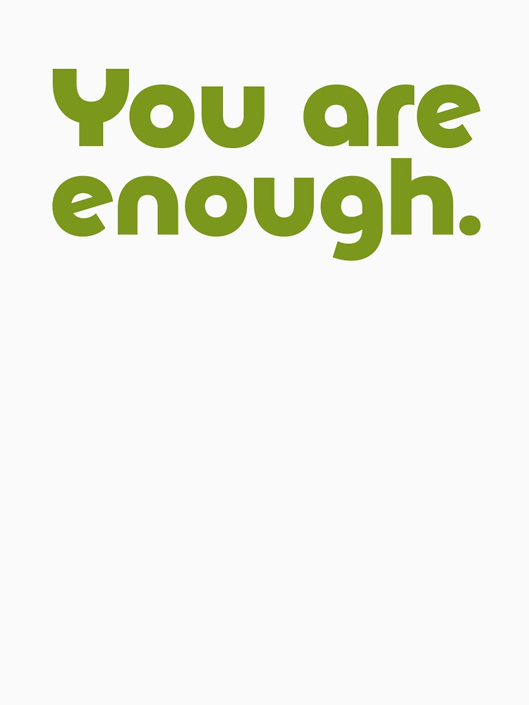You Are Enough - Avocado by sillyjess