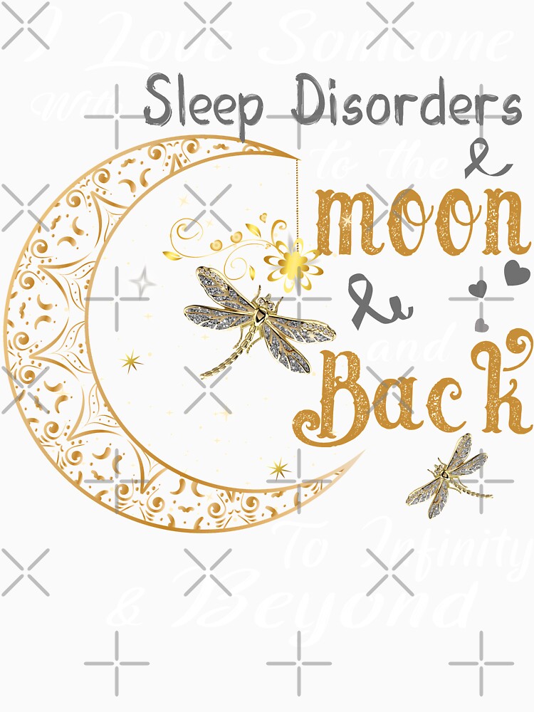 I Love Someone With Sleep Disorders To The Moon And Back by Adropine