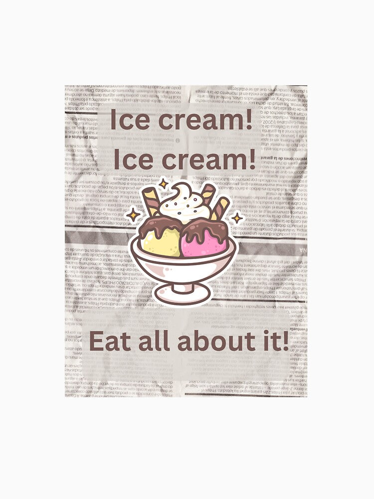 Ice Cream. Eat All About It by Kilted Owl