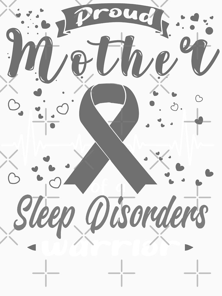 Proud Mother Of A SLEEP DISORDERS Warrior by Grooffos