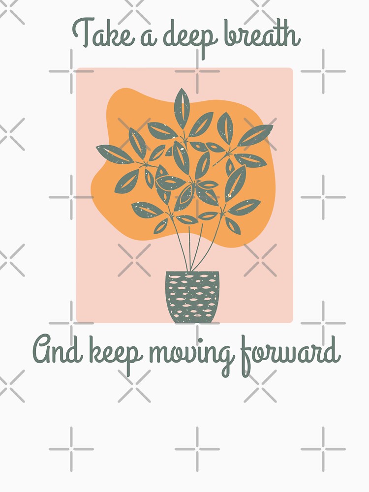 Take a deep breath and keep moving forward - Stoic Mindset by LexaArtworks