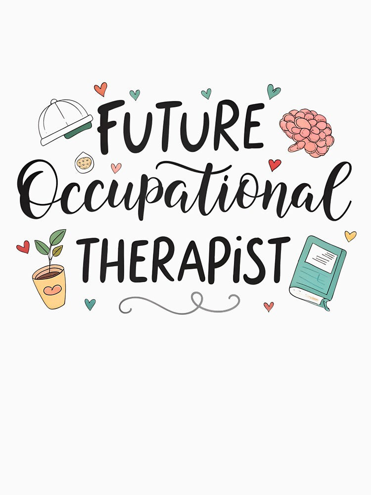 Future Occupational Therapist — Motivational Minimalist Quote Design by VividOrganica