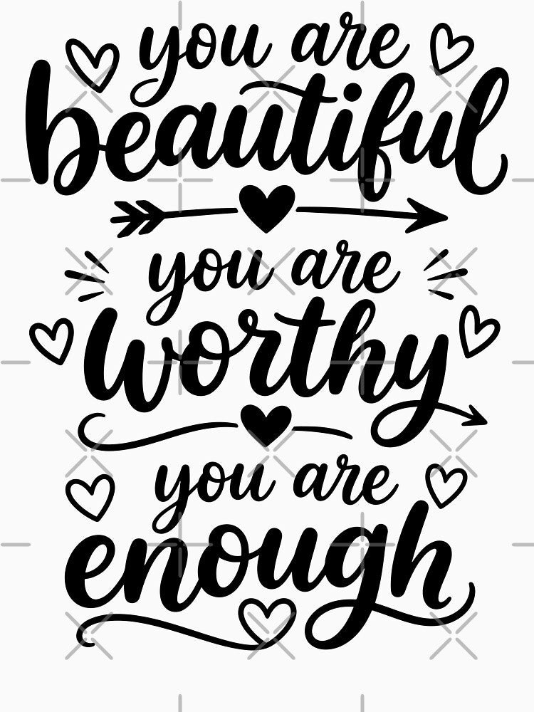 you are beautiful, you are worthy, you are enough by gunaone-design