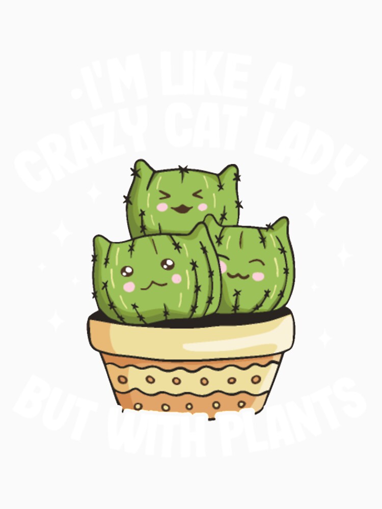 Crazy Cat Lady But With Plants by StarcyWol