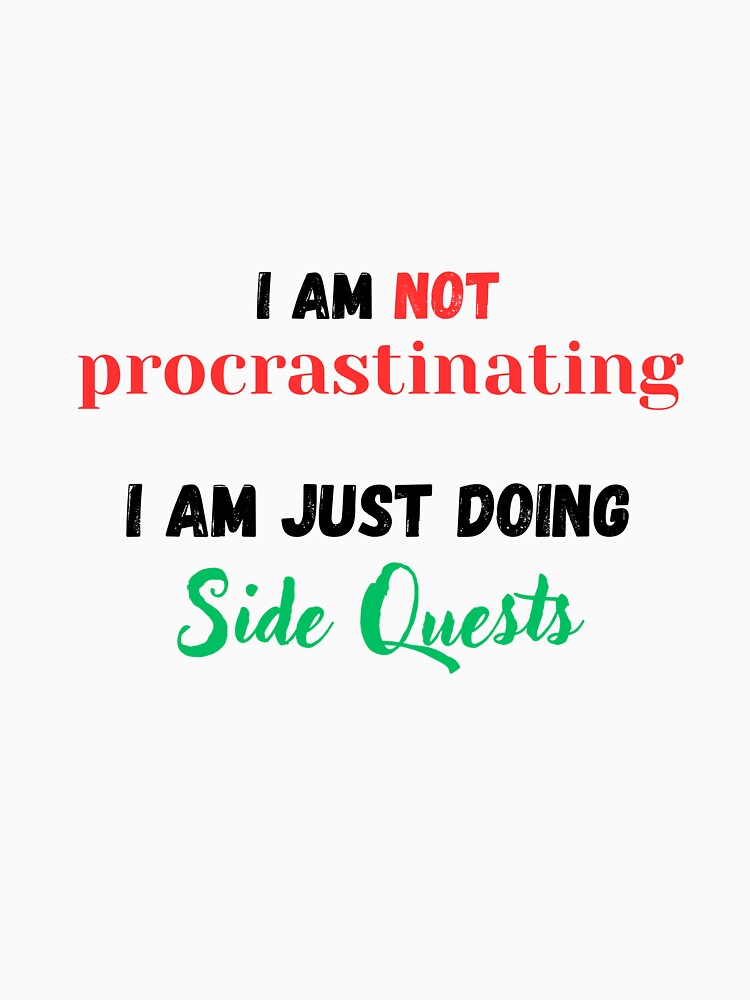 Not Procrastinating, Just Doing Side Quests by yun-yuno