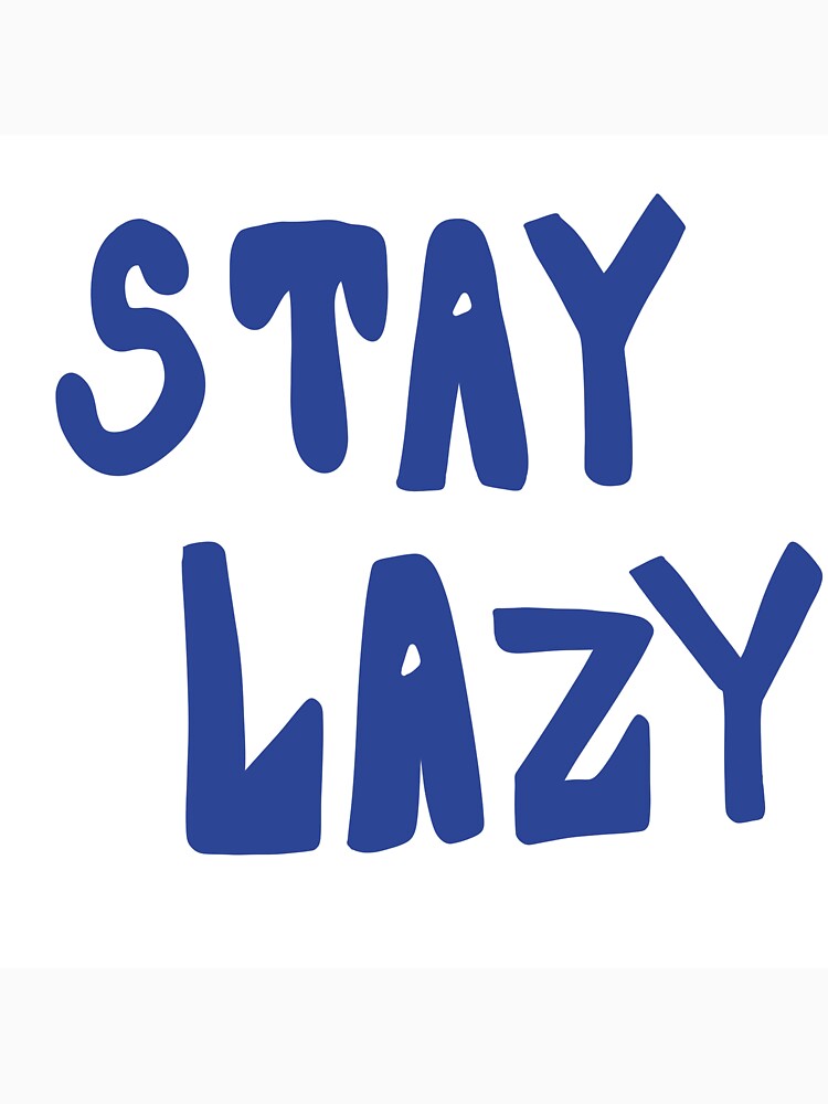 Stay Lazy by madsgro