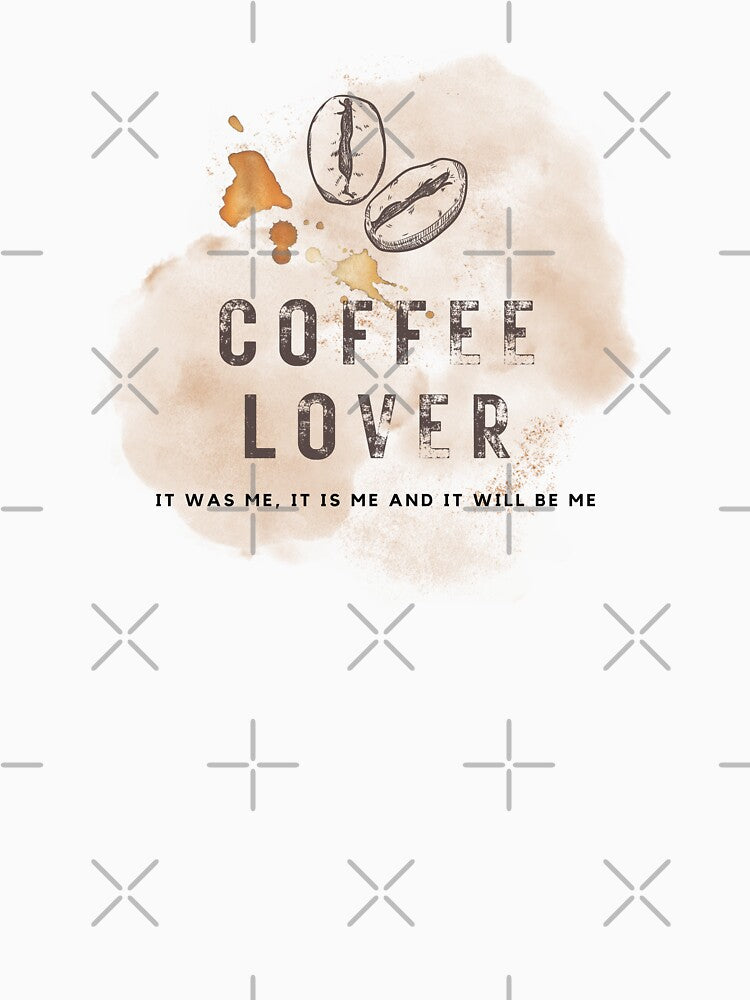 Coffee Lover – Funny Coffee Design for Fans by CWT-JustforFun