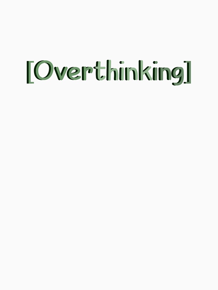 overthinking by designing01Ar3