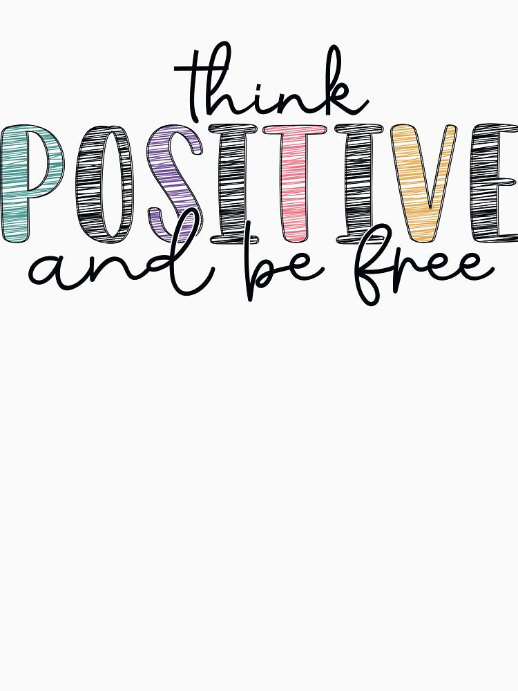 Think Positive and Be Free by Sed94