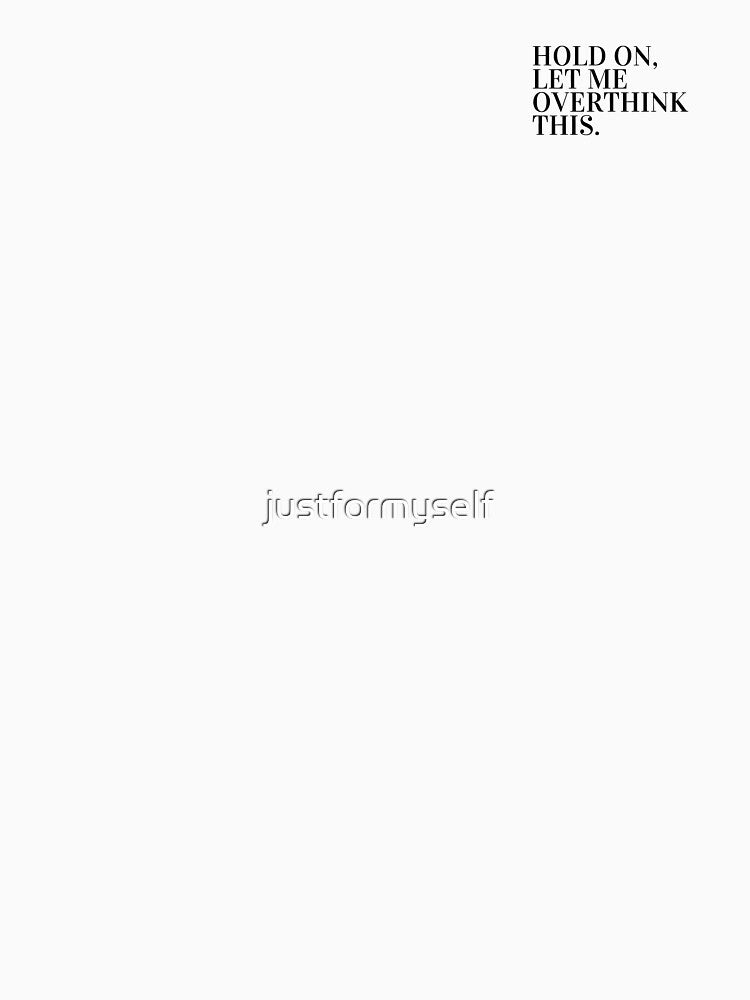 overthinking! by justformyself