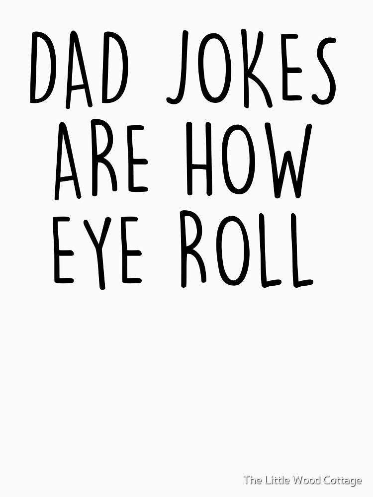 Dad Jokes Are How Eye Roll Funny by The Little Wood Cottage