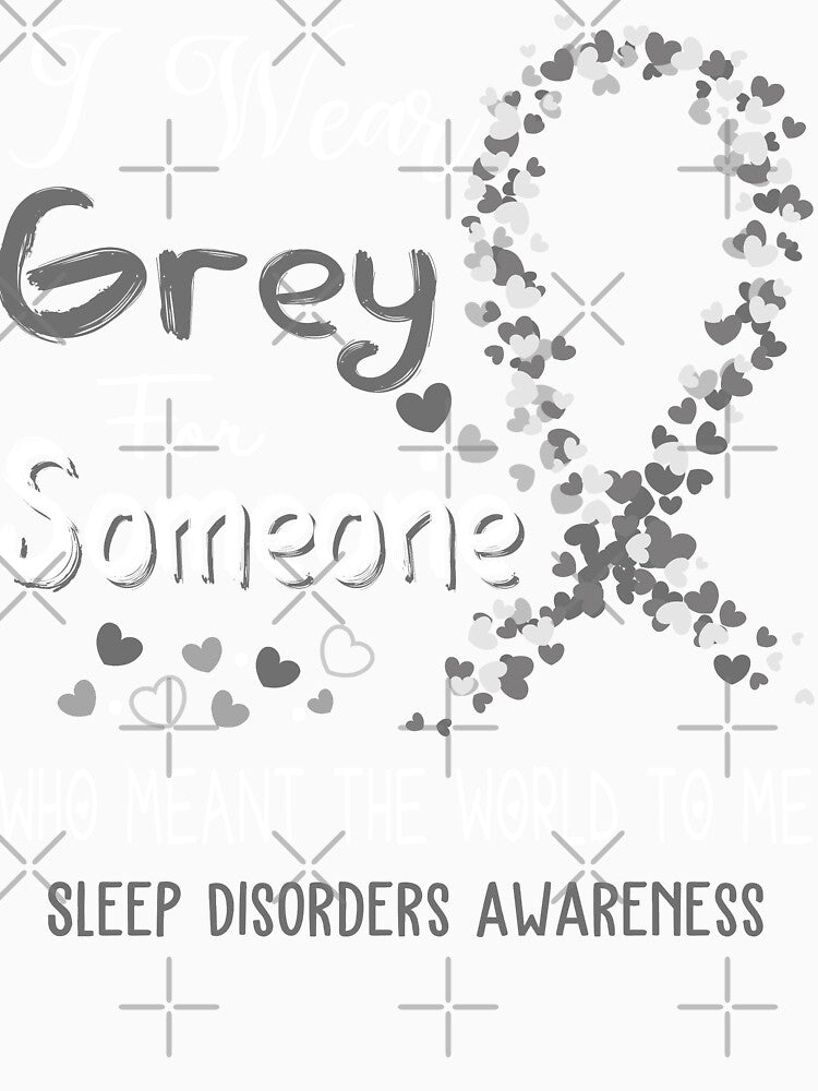 I Wear Grey For Sleep Disorders Awareness by Tadmab