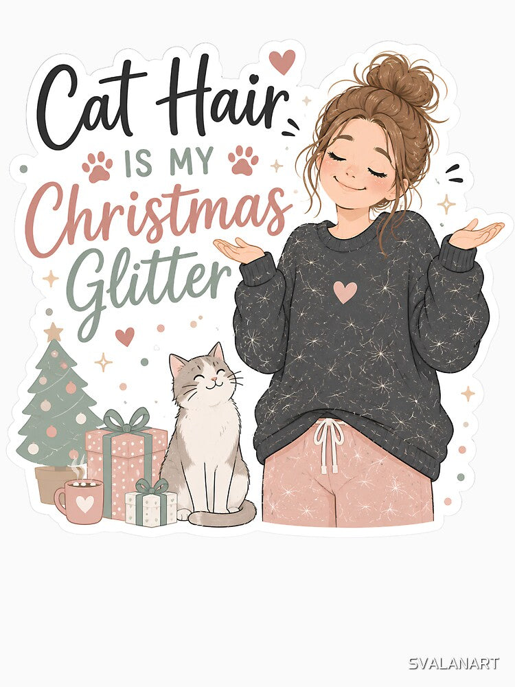 Cat Hair Is My Christmas Glitter – Funny Cat Mom Christmas by SVALANART