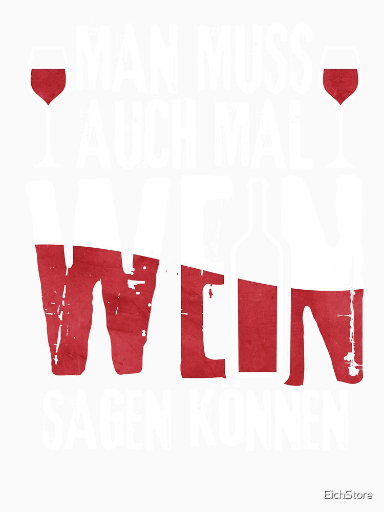 Red Wine Lover Shirt – You Have to Be Able to Say Wine Sometimes, Funny German Wine Quote, Red Wine Lover Gift, Drinking Humor Tea by EichStore