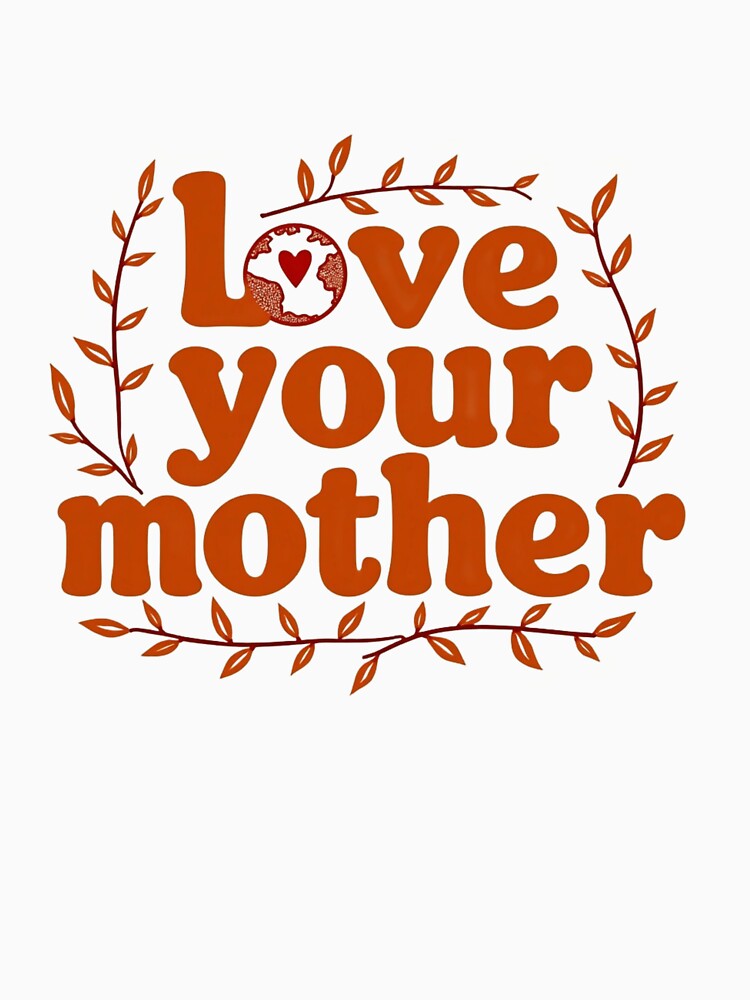 Love Your Mother by ArtelierMe