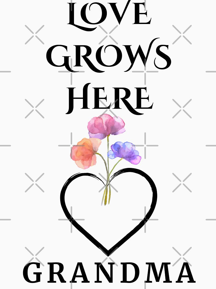 Grandma Love Grows Here - Heartwarming Floral Family T-Shirt by AlienTechs