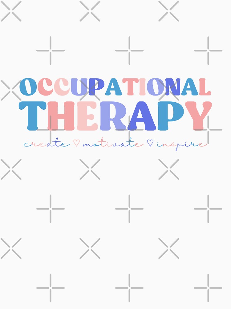 Occupational Therapy, Create, Motivate, Inspire by InnaPo ⭐⭐⭐⭐⭐