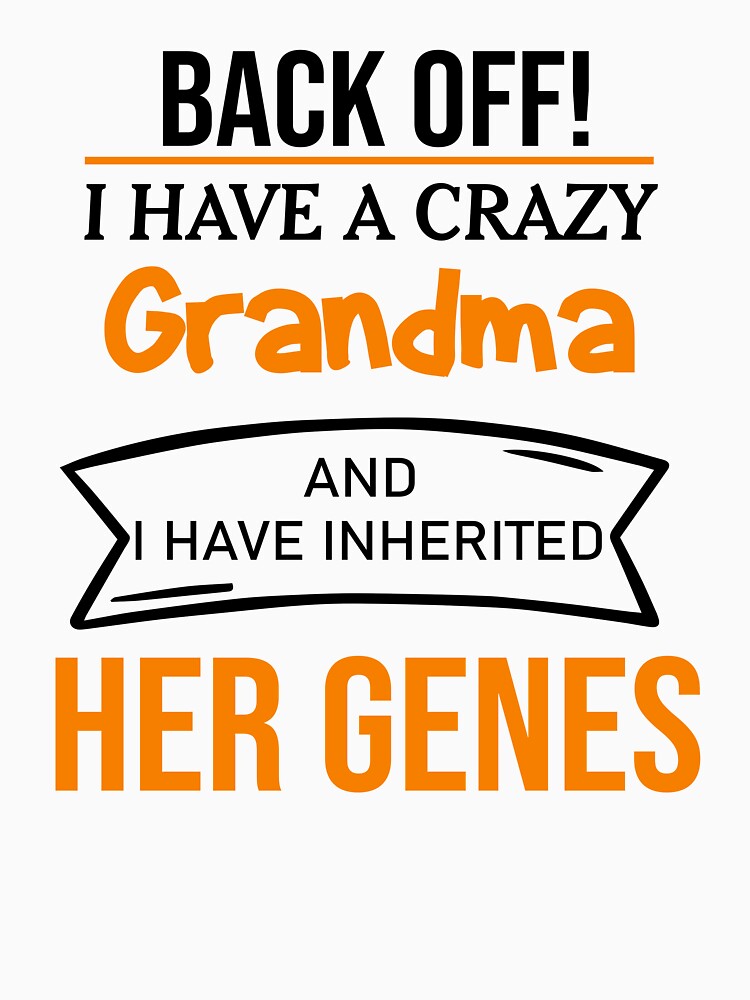 Back off I Have a crazy Grandma and I Have inherited her genes,Grandma Gift by Designista436