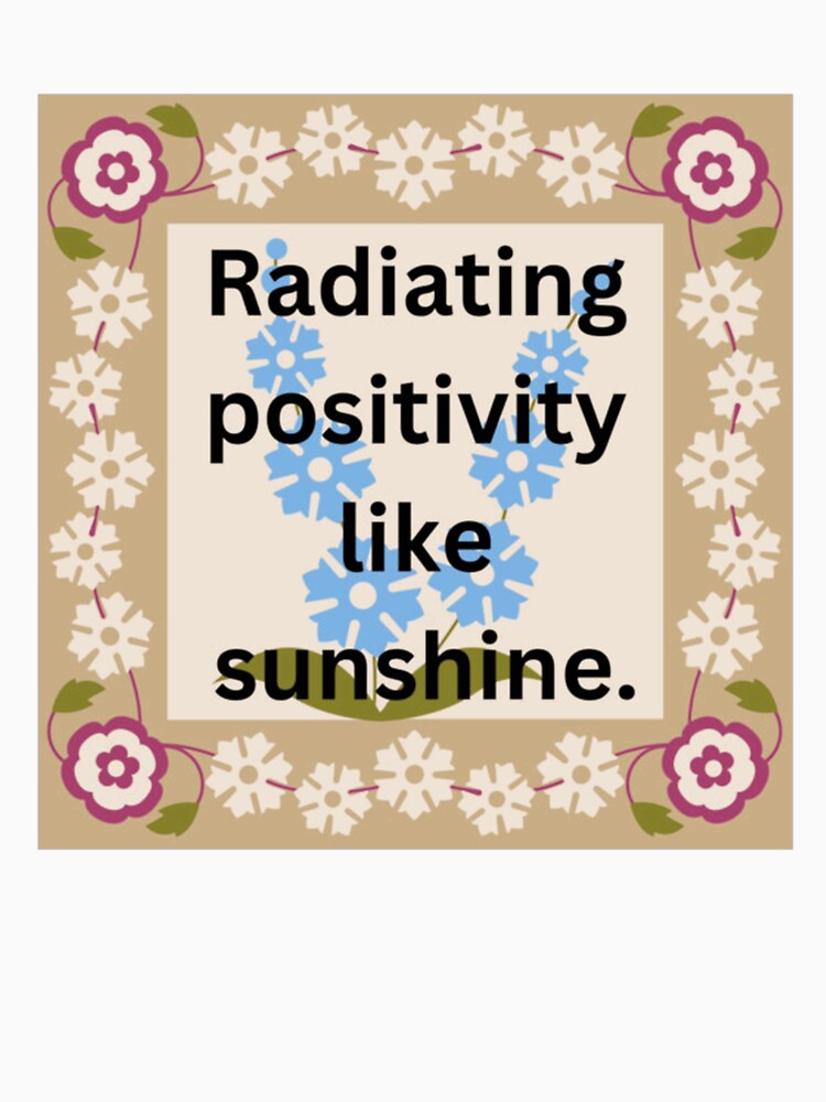 RADIATING POSITIVITY LIKE SUNSHINE by annamrxzzz
