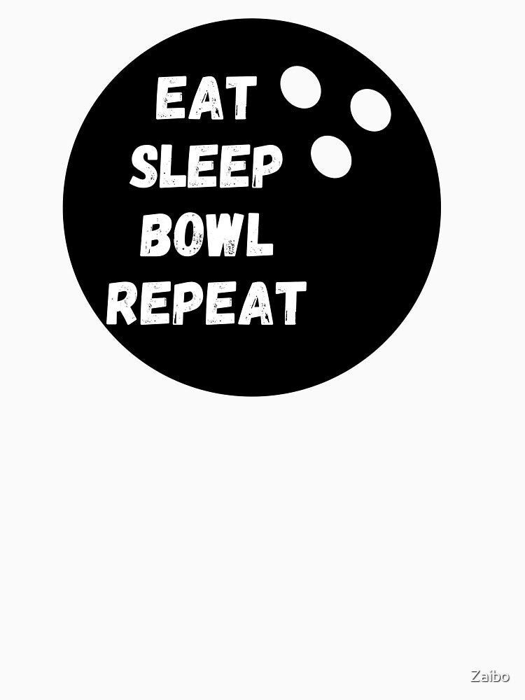 eat sleep bowl repeat by Zaibo