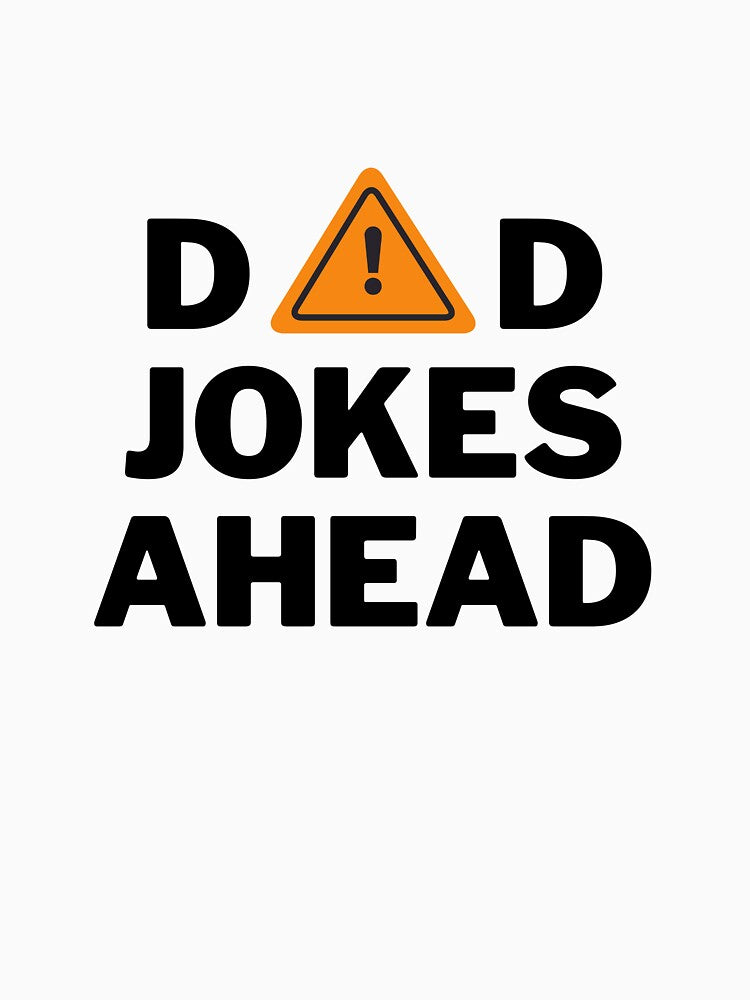 Caution Dad Jokes Ahead by WADH ⭐⭐⭐⭐⭐