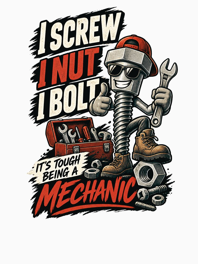 I Screw I Nut I Bolt - Mechanic Shirt by CutieGalore