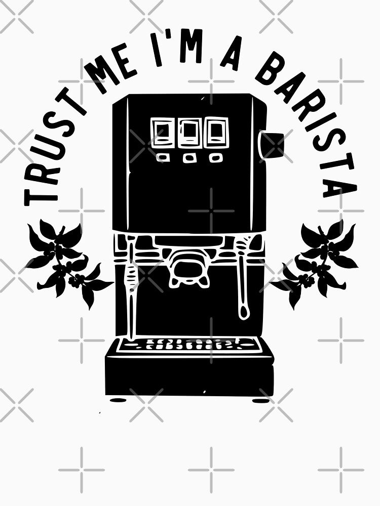 Trust Me Im A Barista, Proud Barista, Black by anghelapparel
