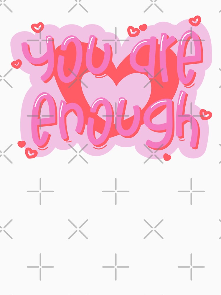 You are enough by BloompodDesigns