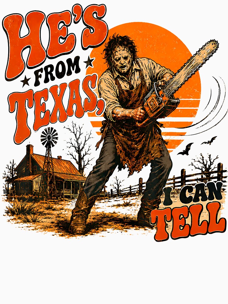 He'S From Texas I Can Tell Lone Star Scary Horror by Krwasatoune