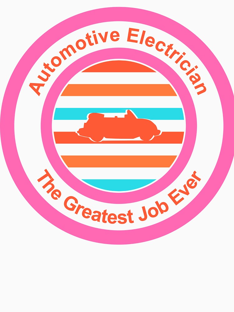 Automotive Electrician The Greatest Job Ever by TheIconSmith