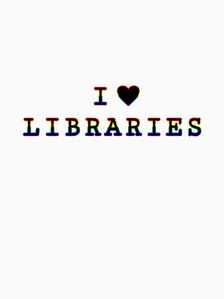 I Heart Libraries [Black with Rainbow] by meowinggooseshop