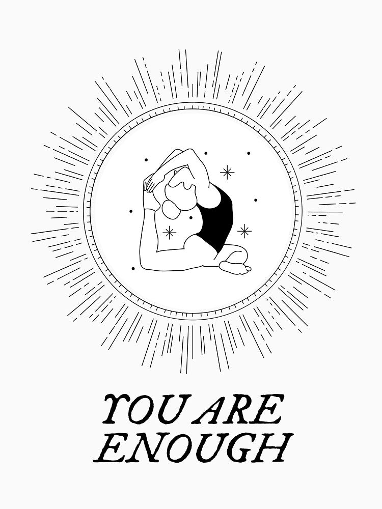 You Are Enough by Quotedtees