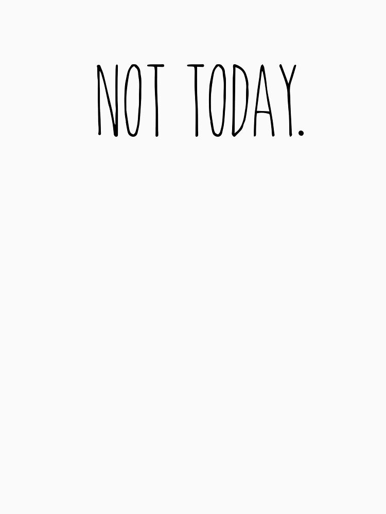 Not Today by averiillustrate