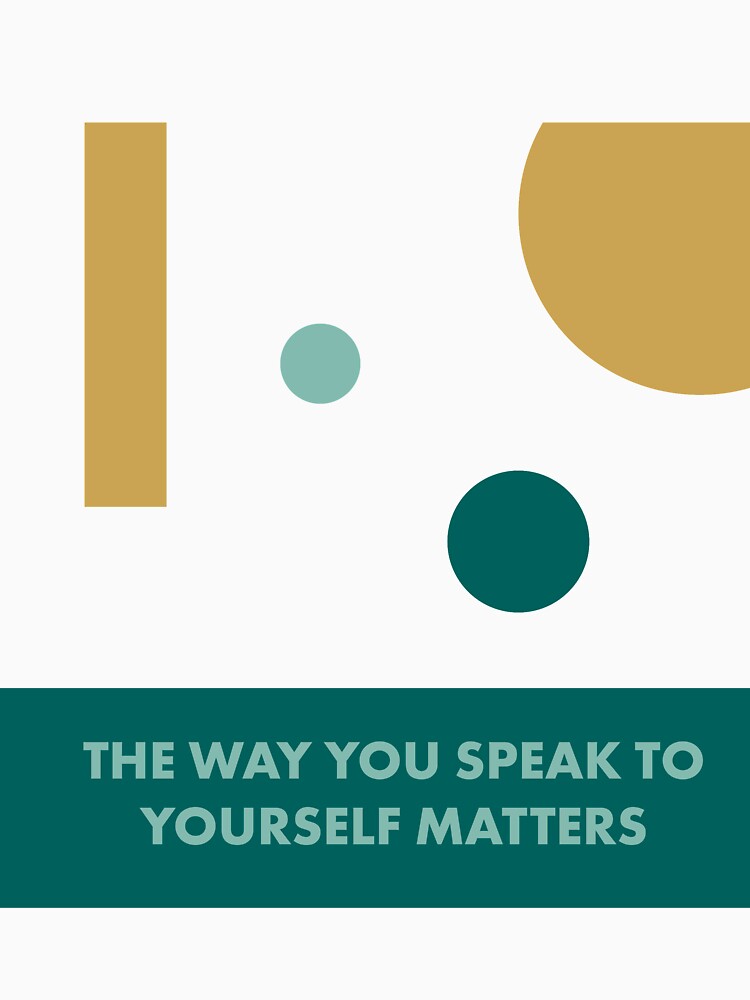 The Way You Speak to Yourself Matters by Karisa Guettler