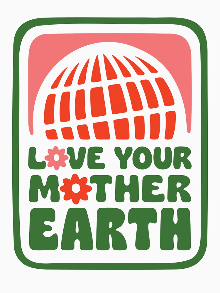 LOVE YOUR MOTHER EARTH by asymmetrickid