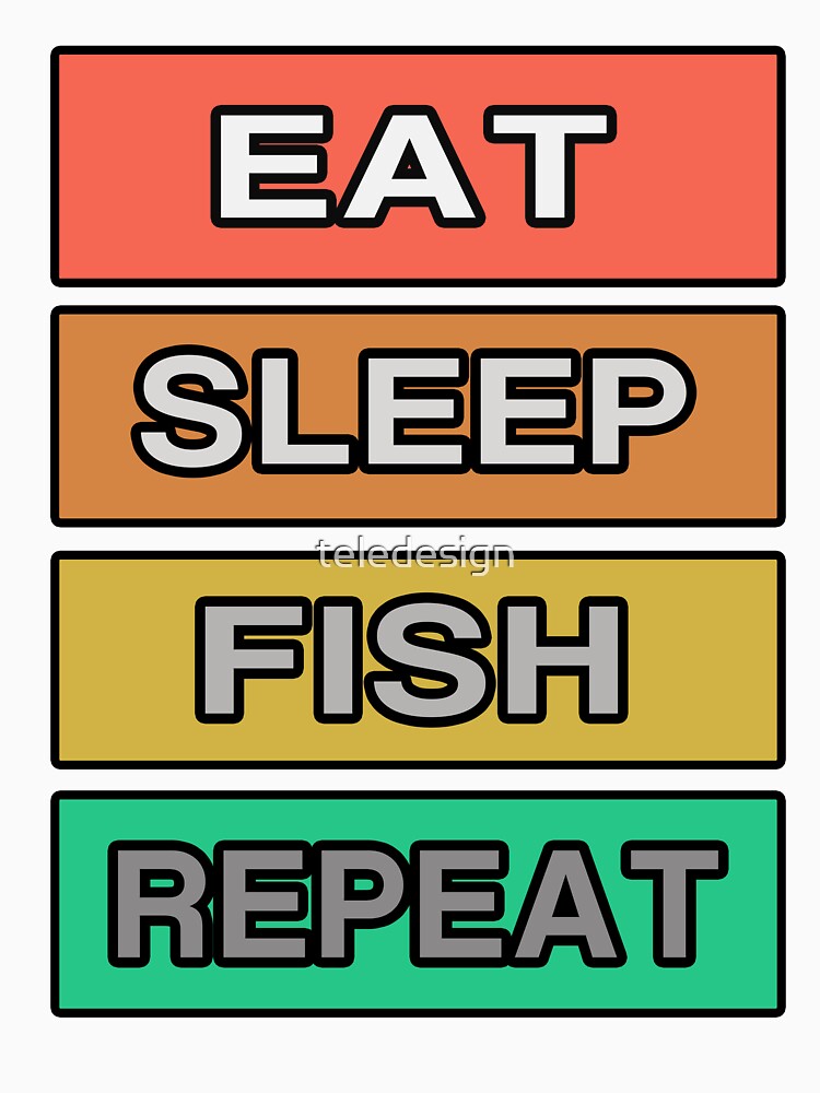 Eat Sleep Fish Repeat RETRO by teledesign