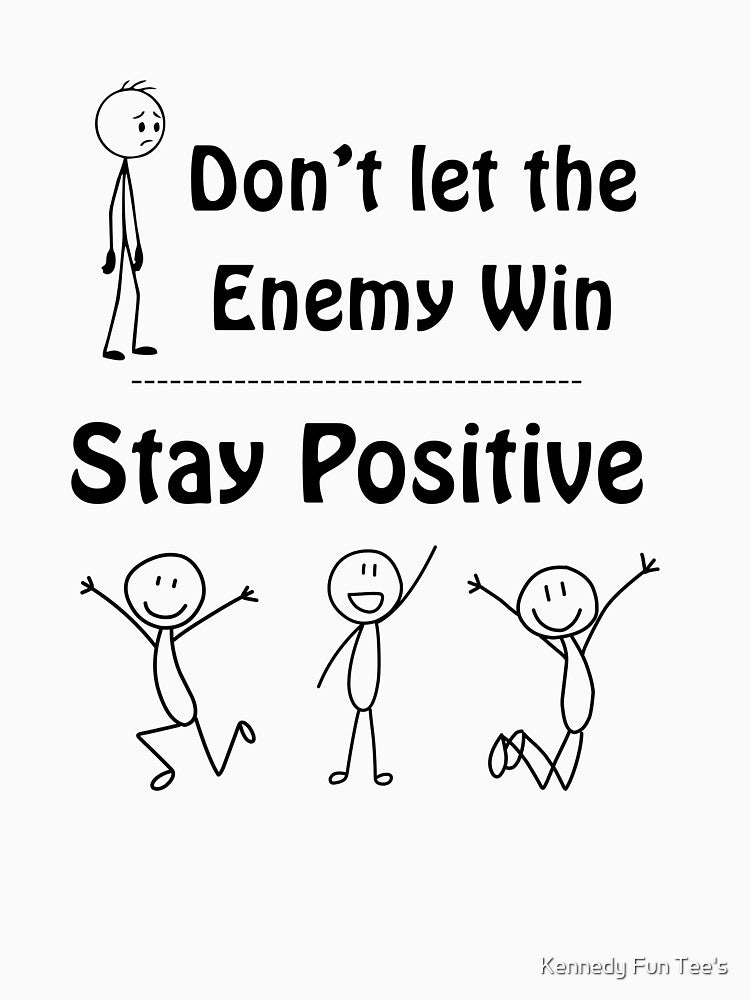 Stay Positive by Kennedy Fun Tee's