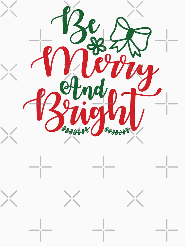Be Merry and Bright Christmas Quote Holiday Vibes by FuzionRaptor
